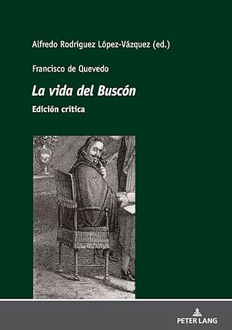 Francisco de Quevedo La Vida del Busco Edicion Critica