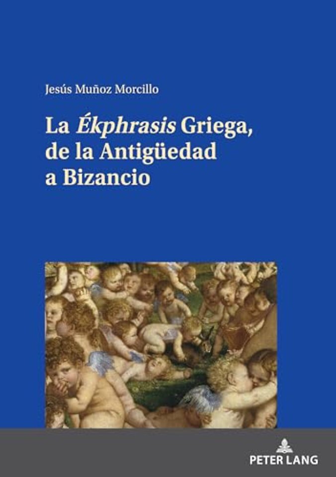 La Ekphrasis Griega, de la Antigueedad a Bizancio