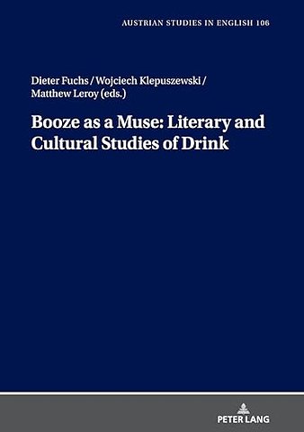 Booze as a Muse: Literary and Cultural Studies of Drink