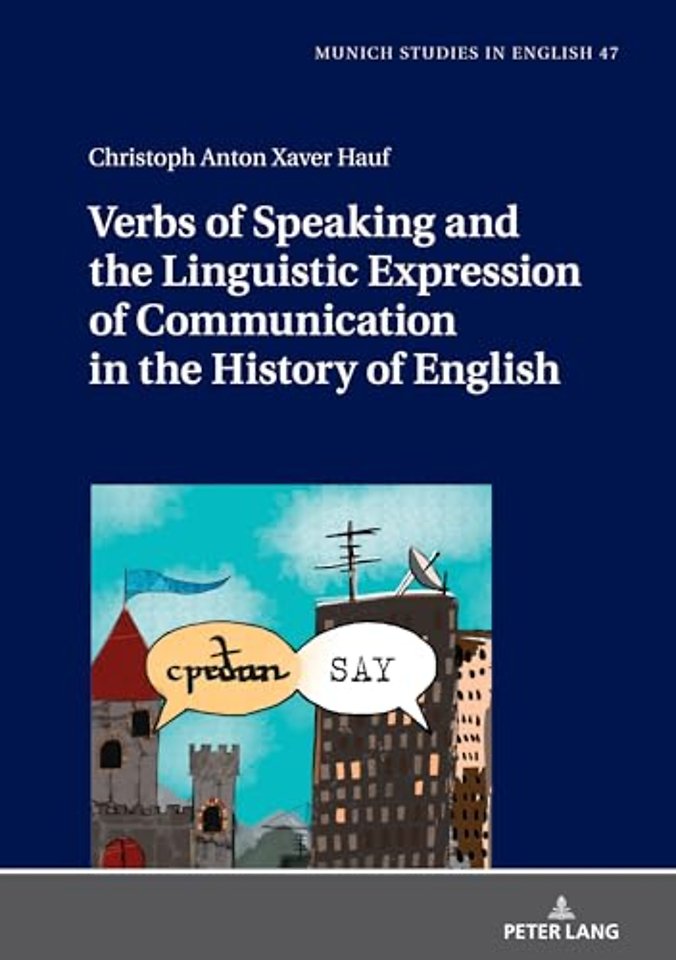 Verbs of Speaking and the Linguistic Expression of Communication in the History of English