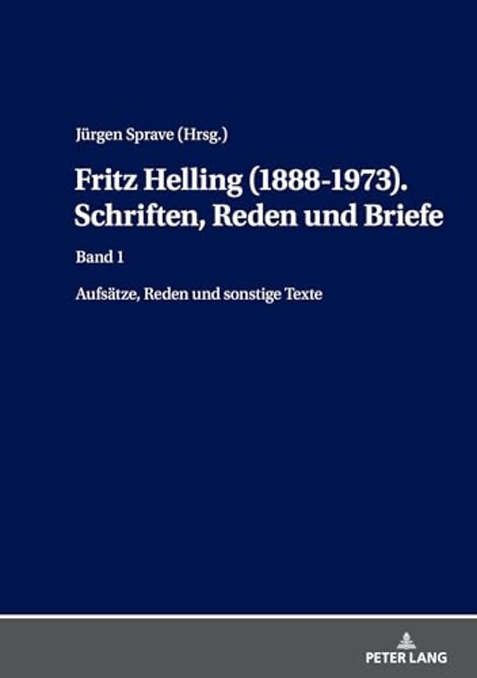 Fritz Helling (1888-1973). Schriften, Reden und Briefe