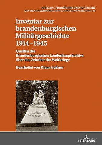 Inventar Zur Brandenburgischen Militaergeschichte 1914-1945