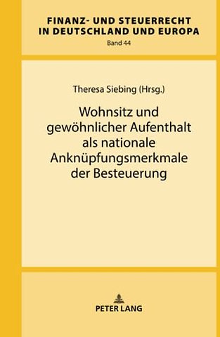 Wohnsitz und gewoehnlicher Aufenthalt als nationale Anknuepfungsmerkmale der Besteuerung