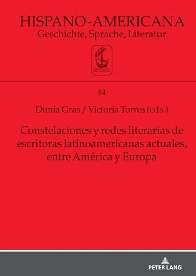 Constelaciones y redes literarias de escritoras latinoamericanas actuales entre America y Europa