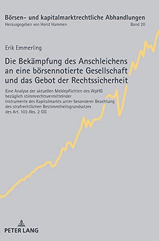 Die Bekaempfung Des Anschleichens an Eine Boersennotierte Gesellschaft Und Das Gebot Der Rechtssicherheit