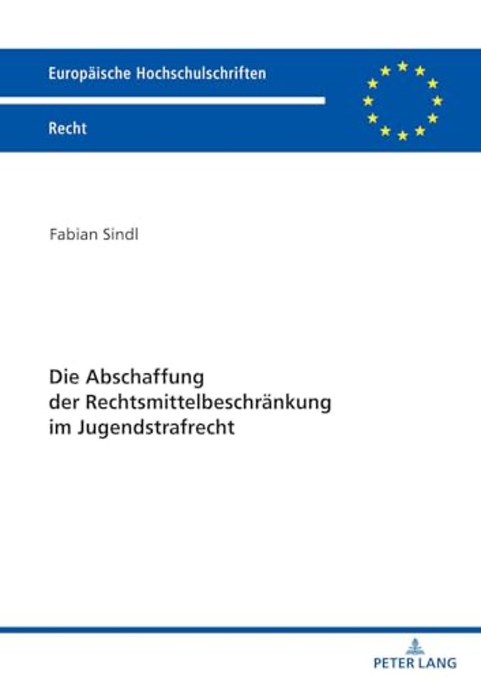 Die Abschaffung der Rechtsmittelbeschraenkung im Jugendstrafrecht