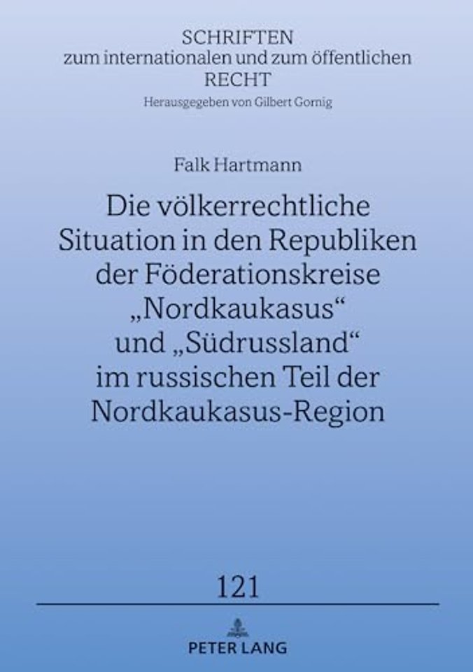 Die Voelkerrechtliche Situation in Den Republiken Der Foederationskreise "Nordkaukasus" Und "Suedrussland" Im Russischen Teil Der Nordkaukasus-Region