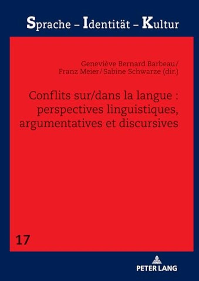 Conflits Sur/Dans La Langue: Perspectives Linguistiques, Argumentatives Et Discursives