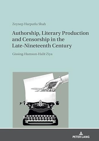Authorship, Literary Production and Censorship in the Late-Nineteenth Century