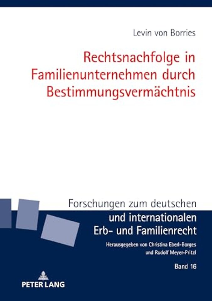 Rechtsnachfolge in Familienunternehmen durch Bestimmungsvermaechtnis