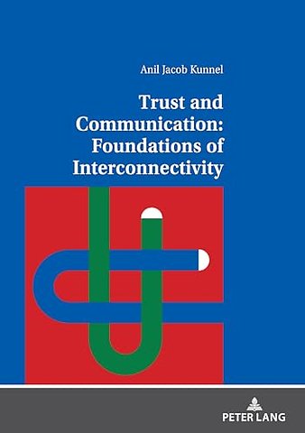 Trust and Communication: Foundations of Interconnectivity