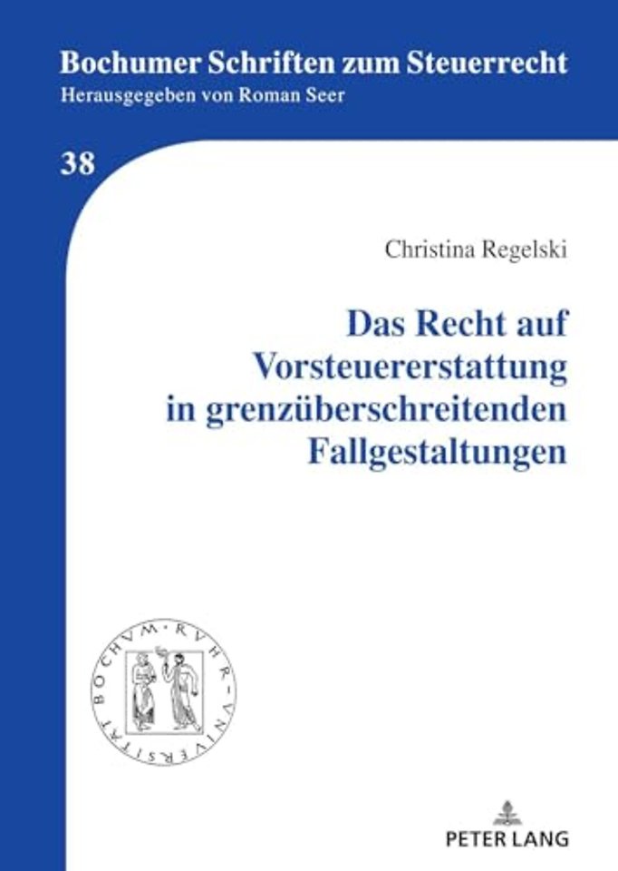 Das Recht auf Vorsteuererstattung in grenzueberschreitenden Fallgestaltungen