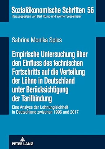 Empirische Untersuchung Ueber Den Einfluss Des Technischen Fortschritts Auf Die Verteilung Der Loehne in Deutschland Unter Beruecksichtigung Der Tarifbindung