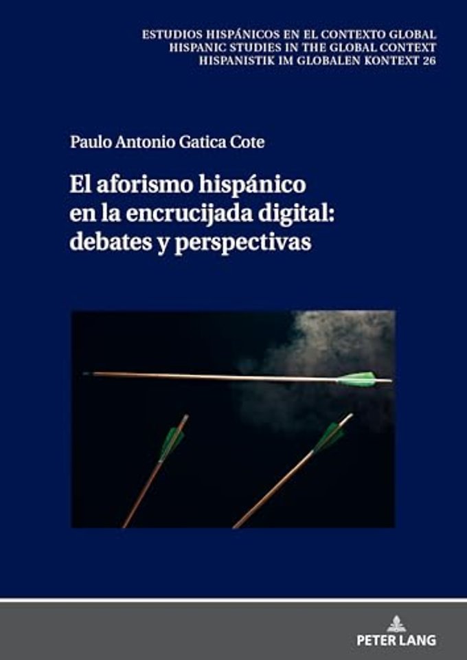 El Aforismo Hispanico En La Encrucijada Digital: Debates Y Perspectivas