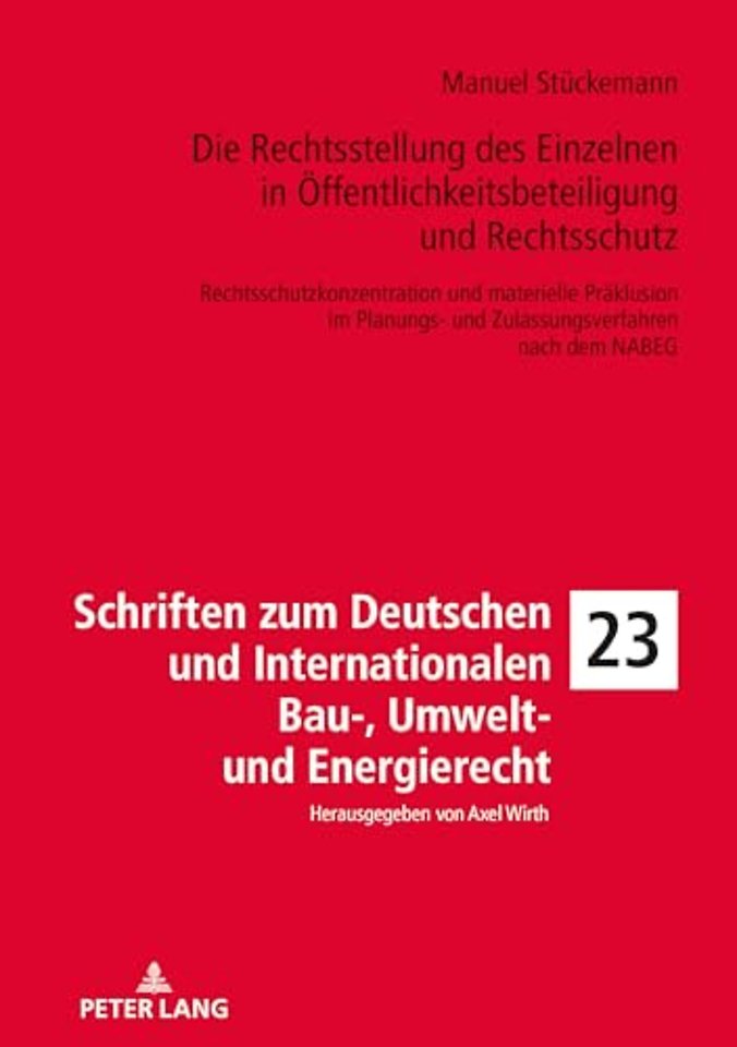 Die Rechtsstellung des Einzelnen in Oeffentlichkeitsbeteiligung und Rechtsschutz