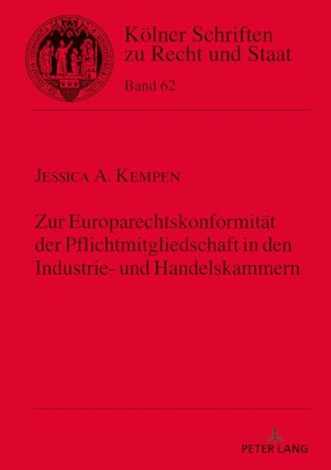 Zur Europarechtskonformitaet Der Pflichtmitgliedschaft in Den Industrie- Und Handelskammern