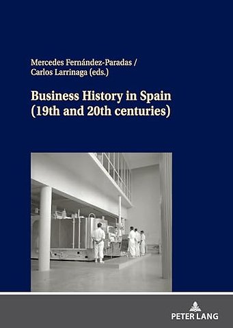 Business History in Spain (19th and 20th centuries)