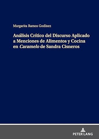 Analisis Critico del Discurso Aplicado a Menciones de Alimentos Y Cocina En Caramelo de Sandra Cisneros