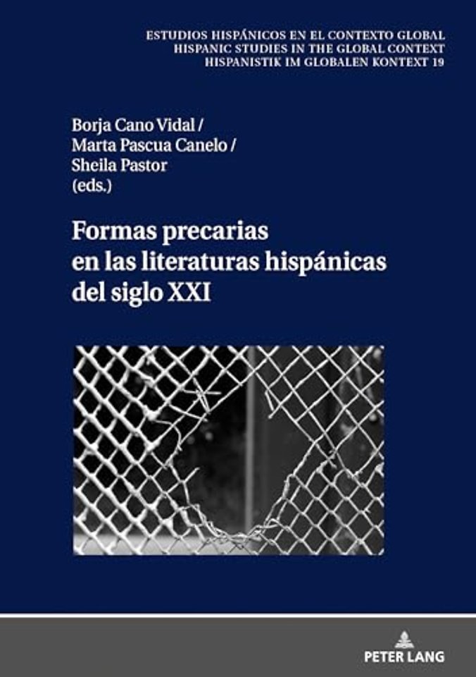 Formas Precarias En Las Literaturas Hispanicas del Siglo XXI