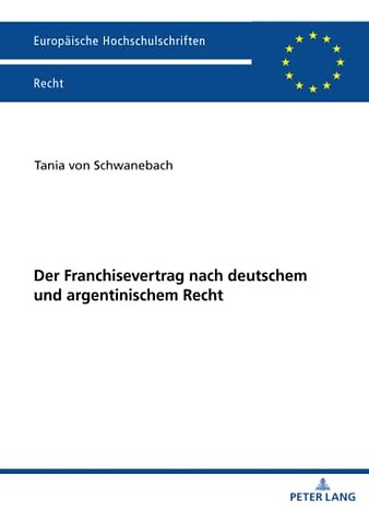 Der Franchisevertrag nach deutschem und argentinischem Recht