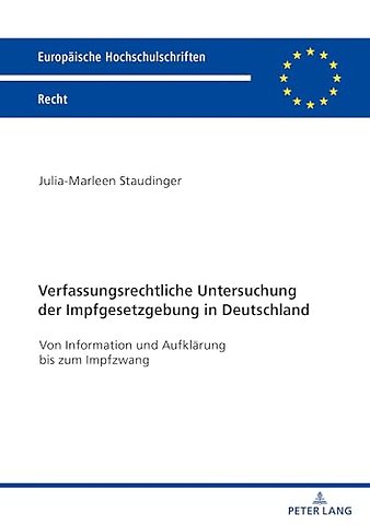 Verfassungsrechtliche Untersuchung der Impfgesetzgebung in Deutschland