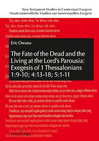 The Fate of the Dead and the Living at the Lord’s Parousia: Exegesis of 1 Thessalonians 1:9-10; 4:13-18; 5:1-11