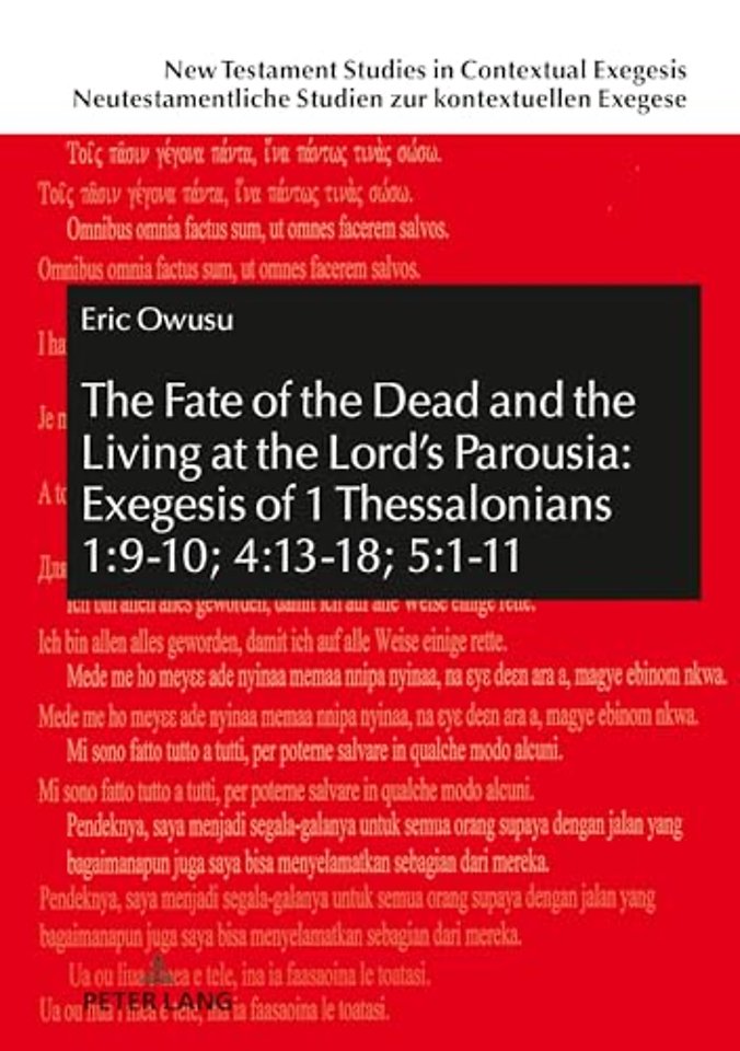 The Fate of the Dead and the Living at the Lord’s Parousia: Exegesis of 1 Thessalonians 1:9-10; 4:13-18; 5:1-11