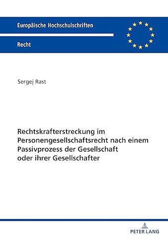 Rechtskrafterstreckung Im Personengesellschaftsrecht Nach Einem Passivprozess Der Gesellschaft Oder Ihrer Gesellschafter