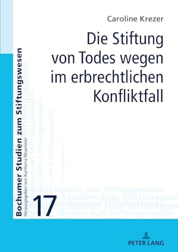 Die Stiftung von Todes wegen im erbrechtlichen Konfliktfall