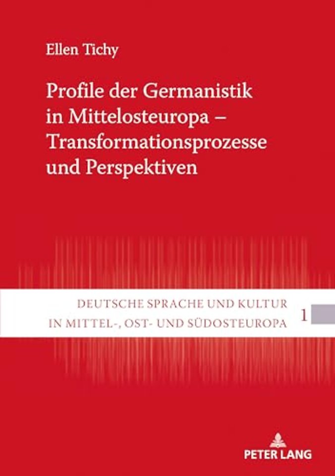 Profile der Germanistik in Mittelosteuropa - Transformationsprozesse und Perspektiven
