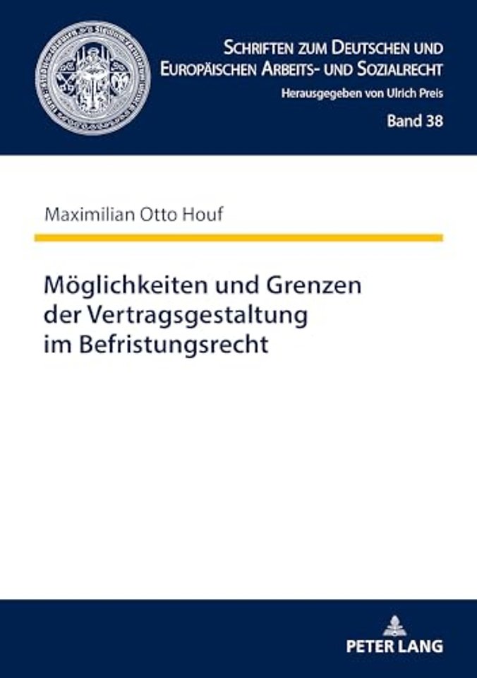 Moeglichkeiten und Grenzen der Vertragsgestaltung im Befristungsrecht
