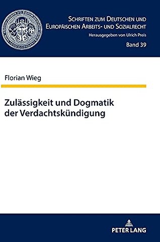 Zulaessigkeit und Dogmatik der Verdachtskuendigung