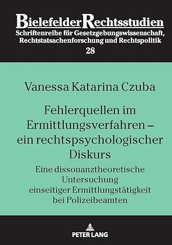 Fehlerquellen im Ermittlungsverfahren - ein rechtspsychologischer Diskurs