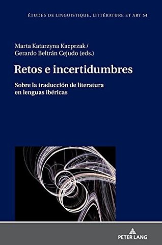 Retos E Incertidumbres: Sobre La Traduccion de Literatura En Lenguas Ibericas