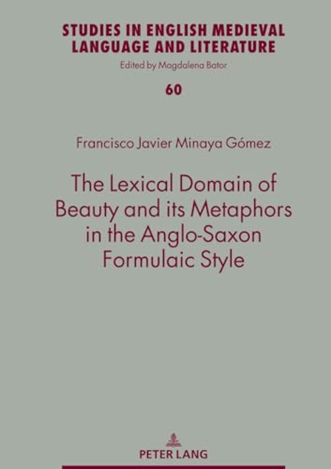 The Lexical Domain of Beauty and its Metaphors in the Anglo-Saxon Formulaic Style