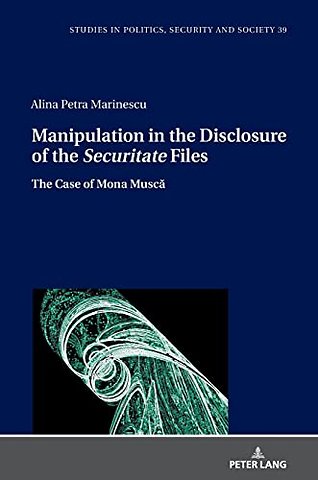 Manipulation in the Disclosure of the Securitate" Files