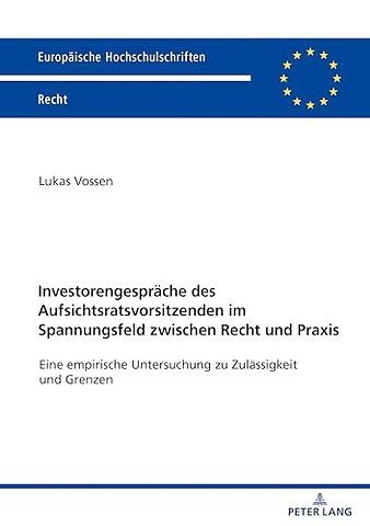Investorengespraeche Des Aufsichtsratsvorsitzenden Im Spannungsfeld Zwischen Recht Und PRAXIS