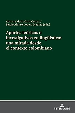 Aportes Teoricos E Investigativos En Lingueistica: Una Mirada Desde El Contexto Colombiano