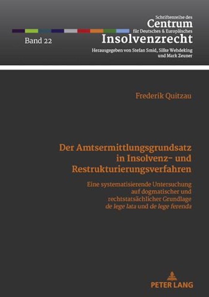 Der Amtsermittlungsgrundsatz in Insolvenz- und Restrukturierungsverfahren