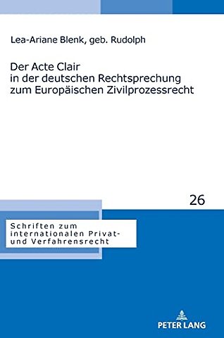 Der Acte Clair in Der Deutschen Rechtsprechung Zum Europaeischen Zivilprozessrecht