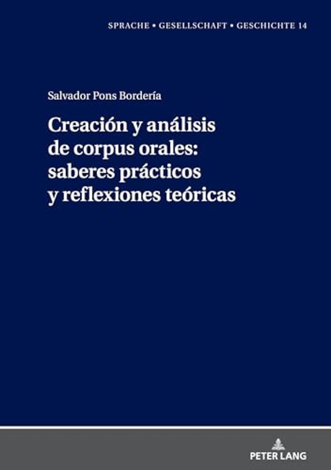 Creacion Y Analisis de Corpus Orales: Saberes Practicos Y Reflexiones Teoricas