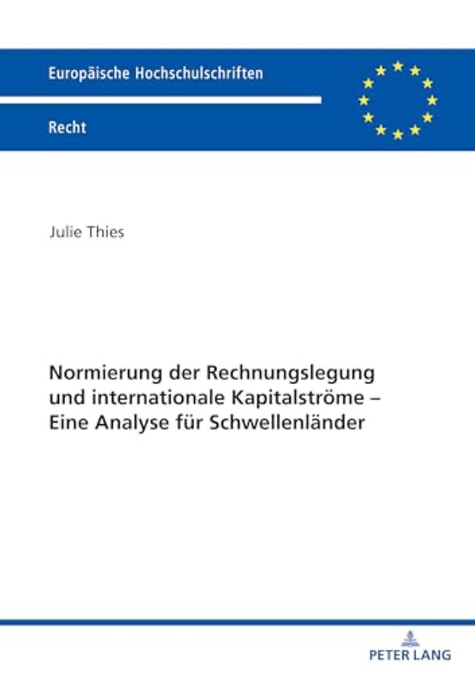 Normierung der Rechnungslegung und internationale Kapitalstroeme - Eine Analyse fuer Schwellenlaender