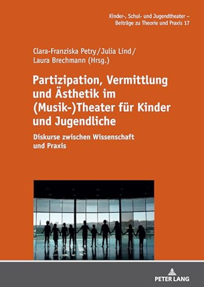 Partizipation, Vermittlung Und Aesthetik Im (Musik-)Theater Fuer Kinder Und Jugendliche