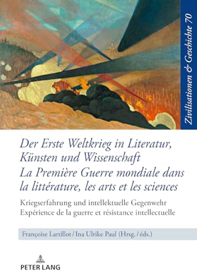 Der Erste Weltkrieg in Literatur, Kuensten Und Wissenschaft La Premiere Guerre Mondiale Dans La Litterature, Les Arts Et Les Sciences