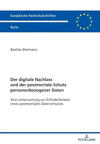 Der Digitale Nachlass Und Der Postmortale Schutz Personenbezogener Daten