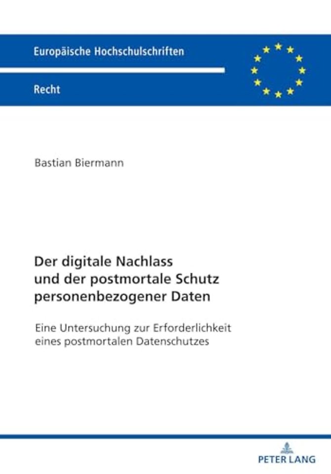 Der Digitale Nachlass Und Der Postmortale Schutz Personenbezogener Daten