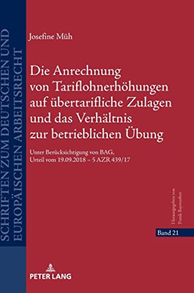 Die Anrechnung Von Tariflohnerhoehungen Auf Uebertarifliche Zulagen Und Das Verhaeltnis Zur Betrieblichen Uebung