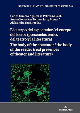 El Cuerpo del Espectador / El Cuerpo del Lector (Presencias Reales del Teatro Y La Literatura)