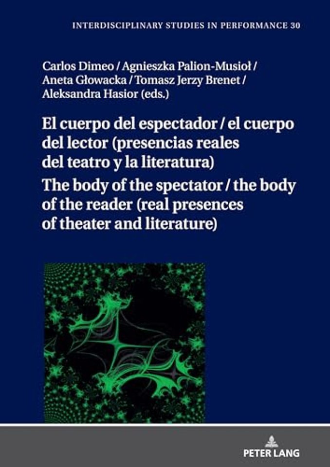 El Cuerpo del Espectador / El Cuerpo del Lector (Presencias Reales del Teatro Y La Literatura)