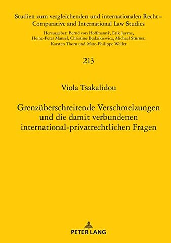 Grenzueberschreitende Verschmelzungen Und Die Damit Verbundenen International-Privatrechtlichen Fragen